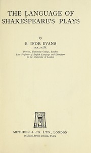 Cover of: The language of Shakespeare's plays. by B. Ifor Evans, B. Ifor Evans