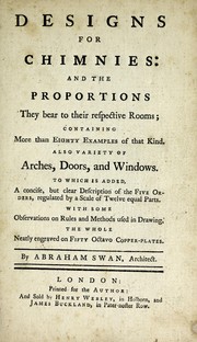 Cover of: Designs for chimnies and the proportions they bear to their respective rooms by Abraham Swan