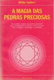 A Magia Das Pedras Preciosas by Mellie Uyldert