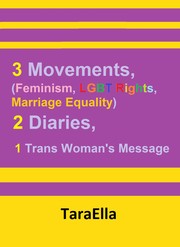 Cover of: 3 Movements (Feminism, LGBT Rights, Marriage Equality), 2 Diaries, 1 Trans Woman's Message by 