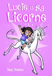 Cover of: Lucie et sa Licorne by Dana Simpson