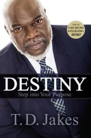 Cover of: Destiny: Step Into Your Purpose