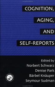 Cognition, aging, and self-reports by Norbert Schwarz, Denise C. Park, Seymour Sudman