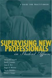 Cover of: Supervising New Professionals in Student Affairs: A Guide for Practioners