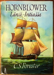 Cover of: Hornblower Länsi-Intiassa by C.S. Forester ; englanninkielisestä alkuteoksesta ... suom. Pentti J. Huhtala.
