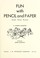 Cover of: Fun with pencil and paper