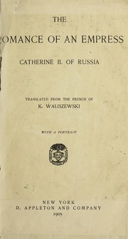 Cover of: The romance of an empress, Catherine II of Russia