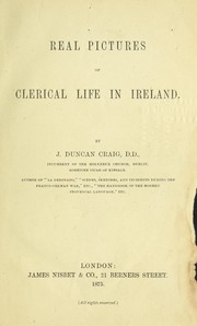 Real pictures of clerical life in Ireland by John Duncan Craig