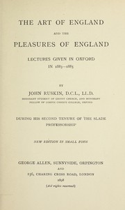 Cover of: The art of England and The pleasures of England | John Ruskin