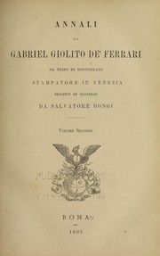 Cover of: Annali di Gabriel Giolito de'Ferrari: da trino di Monferrato ; stampatore in Venezia