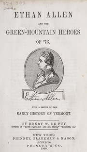 Cover of: Ethan Allen and the Green-Mountain heroes of '76: with a sketch of the early history of Vermont