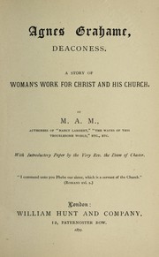 Cover of: Agnes Grahame, deaconess: a story of woman's work for Christ and his church