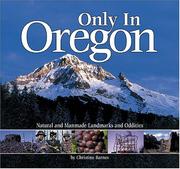 Cover of: Only in Oregon: natural and manmade landmarks and oddities