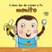 Cover of: Cómo dar de comer a tu monito