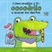 Cover of: Cómo enseñar a tu cocodrilo a lavarse los dientes