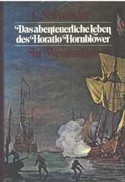 Cover of: Hornblower in Westindien by C.S. Forester ; [übertragen aus dem Englischen von Eugen Beulwitz].