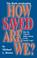 Cover of: How saved are we?