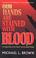 Cover of: Our hands are stained with blood