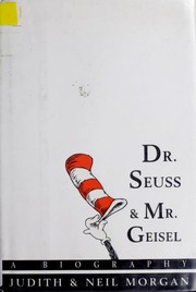 Dr. Seuss & Mr. Geisel by Judith Morgan
