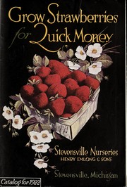 Cover of: Grow strawberries for quick money: catalog for 1922