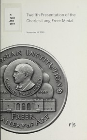 Twelfth presentation of the Charles Lang Freer Medal, November 18, 2010 by Freer Gallery of Art