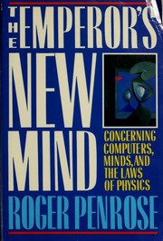 The Emperor's New Mind Concerning Computers, Minds and the Laws of Physics