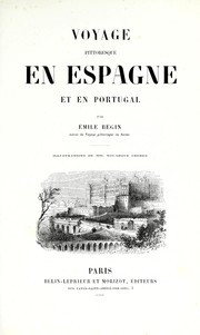 Cover of: Voyage pittoresque en Espagne et en Portugal by Émile Auguste Nicolas Jules Bégin