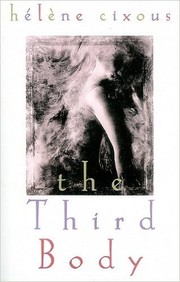 Cover of: The third body | HГ©lГЁne Cixous