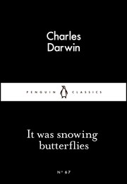 It Was Snowing Butterflies by Charles Darwin
