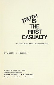 Cover of: Truth is the first casualty: the Gulf of Tonkin affair: illusion and reality