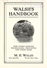 Cover of: Walsh's handbook: new hybrid seedling wichuraiana, polyantha and other roses