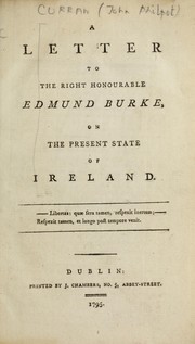 Cover of: A letter to the Right Honourable Edmund Burke, on the present state of Ireland by Curran, John Philpot