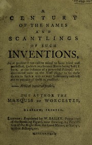 Cover of: A century of the names and scantlings of such inventions, as at present I can call to mind to have tried and perfected