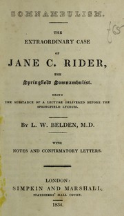 Cover of: Somnambulism: the extraordinary case of Jane C. Rider, the Springfield somnambulist. Being the substance of a lecture delivered before the Springfield Lyceum