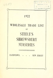 Cover of: 1922 wholesale trade list of Steele's Shrewsbury Nurseries