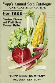 Cover of: Yopp's annual seed catalogue and garden guide for 1922: garden, flower and field seed, flower bulbs