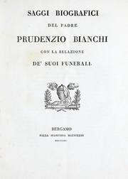 Cover of: Saggi biografici del padre Prudenzio Bianchi con la relazione de' suoi funerali by 