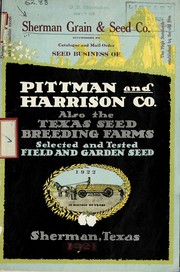 Cover of: Sherman Grain & Seed Co. [catalog]: successors to catalogue and mail order seed business of Pittman and Harrison Co., also the Texas Seed Breeding Farms, selected and tested field and garden seed