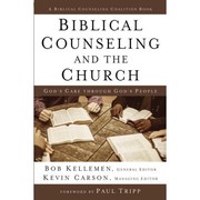 Cover of: Biblical counseling and the Church: God's care through God's people