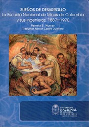 Cover of: Sueños de desarrollo: La Escuela Nacional de Minas de Colombia y sus Ingenieros, 1887-1970 by 
