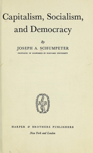 Capitalism, socialism, and democracy by Joseph Alois Schumpeter | Open ...