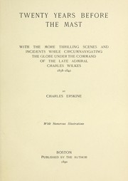 Cover of: Twenty years before the mast: with the more thrilling scenes and incidents while circumnavigating the globe under the command of the late Admiral Charles Wilkes, 1838-1842