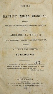 Cover of: History of Baptist Indian missions: embracing remarks on the former and present condition of the aboriginal tribes, their settlement within the Indian Territory, and their future prospects ...