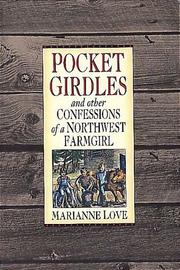 Pocket girdles and other confessions of a Northwest farm girl by Marianne Love