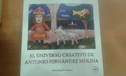 El Universo creativo de Antonio Fernández Molina by María Reguillo Moreno