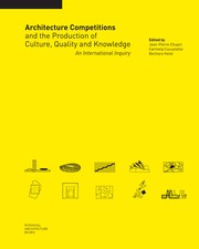 Cover of: Architecture Competitions and the Production of Culture, Quality and Knowledge: An International Inquiry