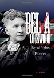 Belva Lockwood by Jill Norgren