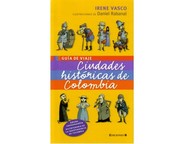 Cover of: Ciudades históricas de Colombia: guía de viaje