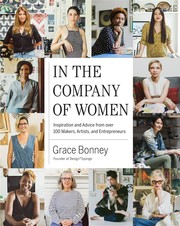 Cover of: In the Company of Women: Inspiration and Advice from over 100 Makers, Artists, and Entrepreneurs by 