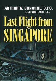 Cover of: Last flight from Singapore by Arthur Gerald Donahue